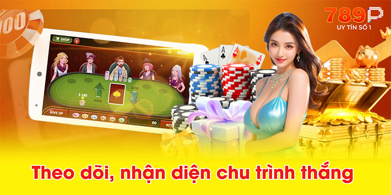 Theo dõi, nhận diện chu trình thắng